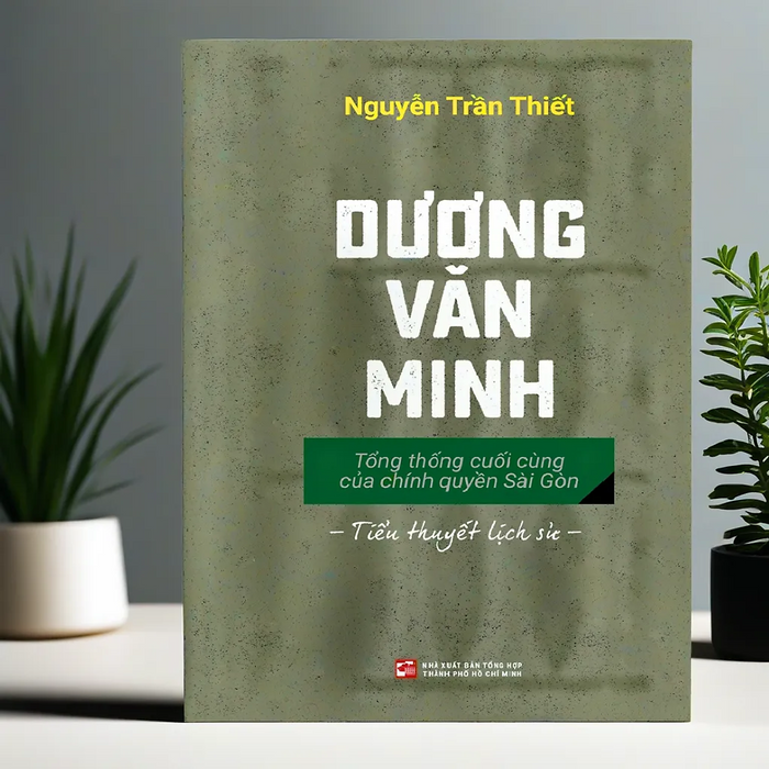 Dương Văn Minh - Tổng Thống Cuối Cùng Của Chính Quyền Sài Gòn