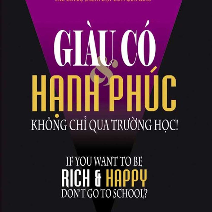 Giàu Có Hạnh Phúc Không Chỉ Qua Trường Học!_Tre