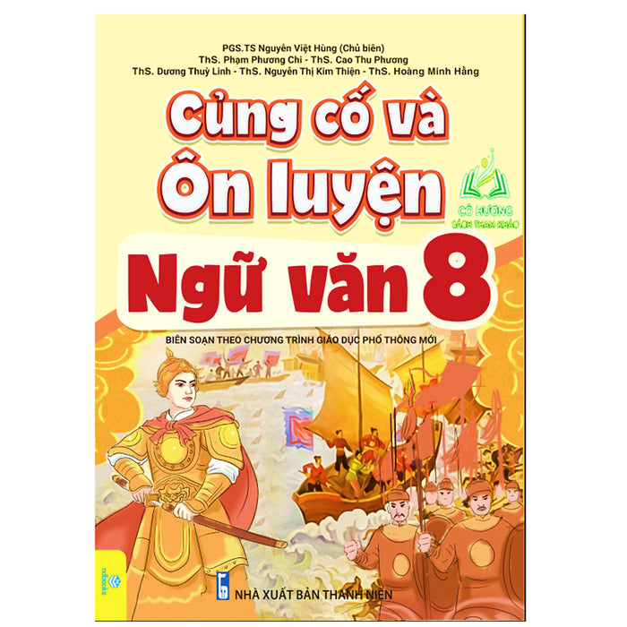 Sách - Củng Cố Và Ôn Luyện Ngữ Văn Lớp 8 - Biên Soạn Theo Chương Trình Gdpt Mới - (Nd)