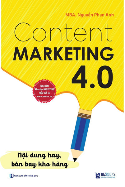 Content Marketing 4.0: Nội Dung Hay, Bán Bay Kho Hàng_ Sách_ Bizbooks_ Sách Hay Mỗi Ngày
