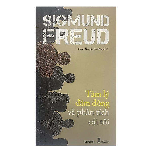 Tâm Lý Đám Đông Và Phân Tích Cái Tôi - Sigmund Freud