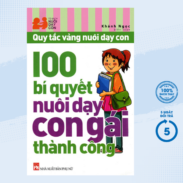 Quy Tắc Vàng Nuôi Dạy Con - 100 Bí Quyết Nuôi Dạy Con Gái Thành Công (Pnu)