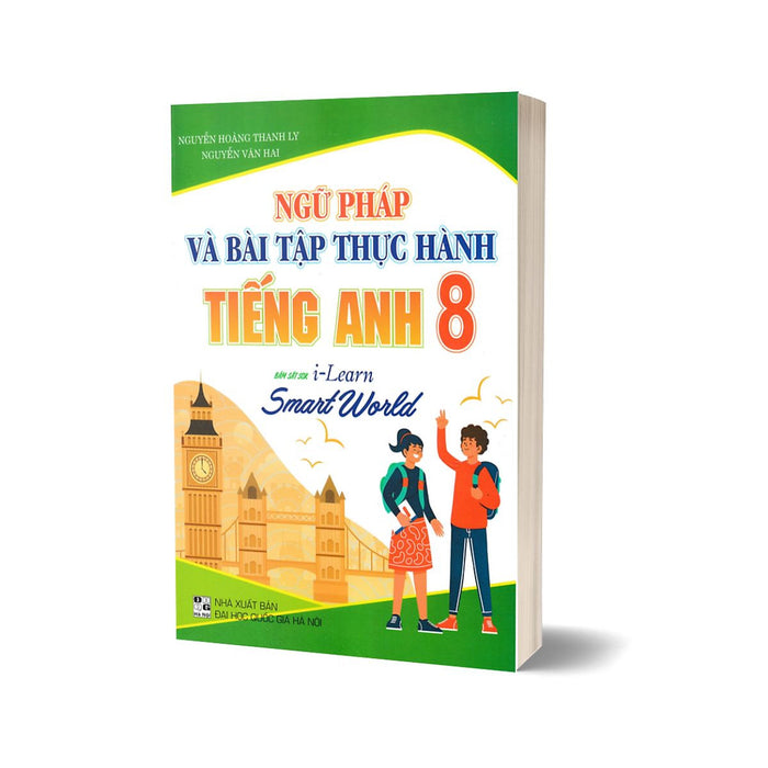 Ngữ Pháp Và Bài Tập Thực Hành Tiếng Anh 8 (Bám Sát Sgk I-Learn Smart World)