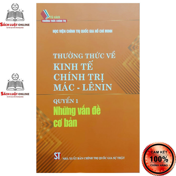 Sách - Thường Thức Về Kinh Tế Chính Trị Mác Lênin Quyển 1 Những Vấn Đề Cơ Bản