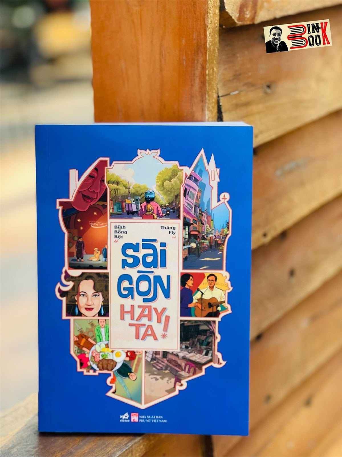 (Minh Hoạ Màu) Sài Gòn Hay Ta! -  Thăng Fly Comics, Bình Bồng Bột – Nhã Nam
