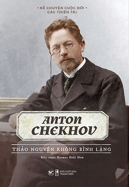 Kể Chuyện Cuộc Đời Các Thiên Tài: Anton Chekhov - Thảo Nguyên Không Bình Lặng_Tv