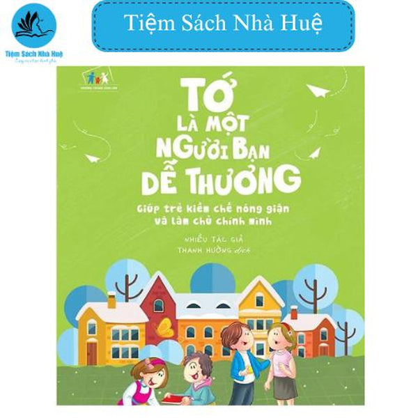 Sách Ttcc Bố Mẹ Yên Tâm Con Làm Được! (Tớ Là Một Người Bạn Dễ Thương: Giúp Trẻ Kiềm Chế Nóng Giận Và Làm Chủ Chính Mình)