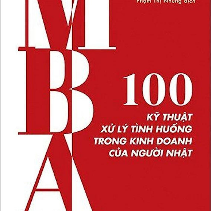 Mba - 100 Kỹ Thuật Xử Lý Tình Huống Trong Kinh Doanh Của Người Nhật