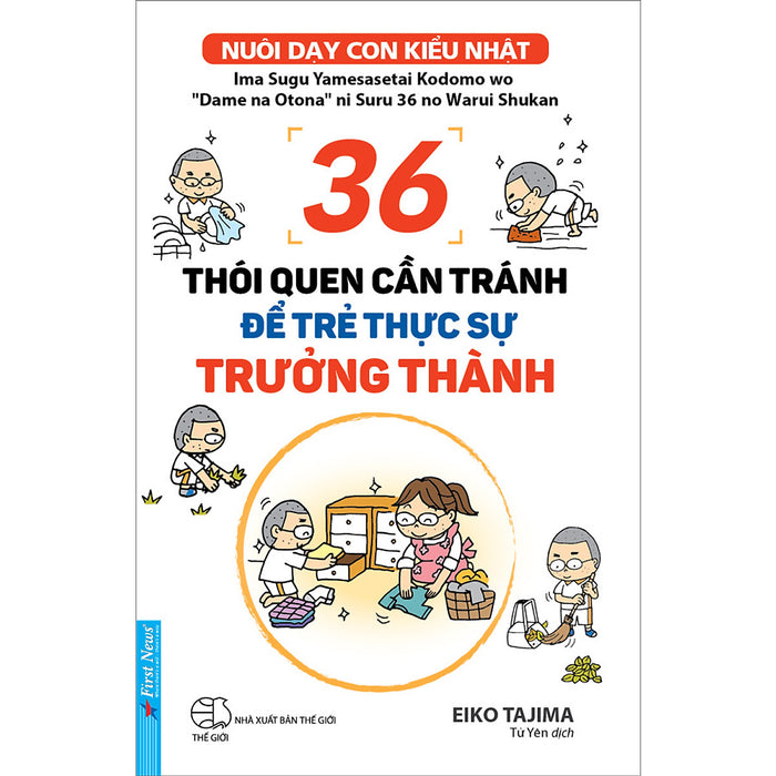 36 Thói Quen Cần Tránh Để Trẻ Thực Sự Trưởng Thành (Nuôi Dạy Con Kiểu Nhật)