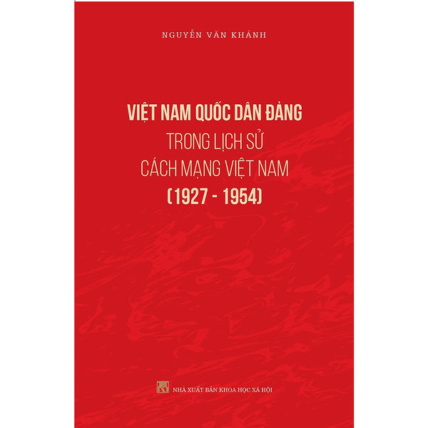 Việt Nam Quốc Dân Đảng Trong Lịch Sử Cách Mạng Việt Nam (1927 - 1954)