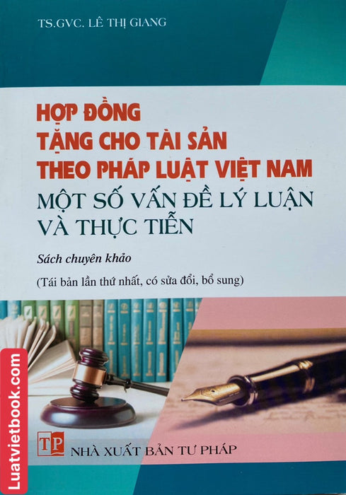 Hợp Đồng Tặng Cho Tài Sản Theo Pháp Luật Việt Nam - Một Số Vấn Đề Lý Luận Và Thực Tiễn