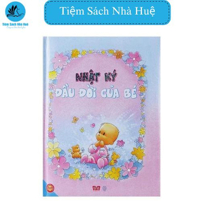 Sách Nhật Kí Đầu Đời Của Bé, Nuôi Dạy Con,  Đinh Tị, Tiệm Sách Nhà Huệ