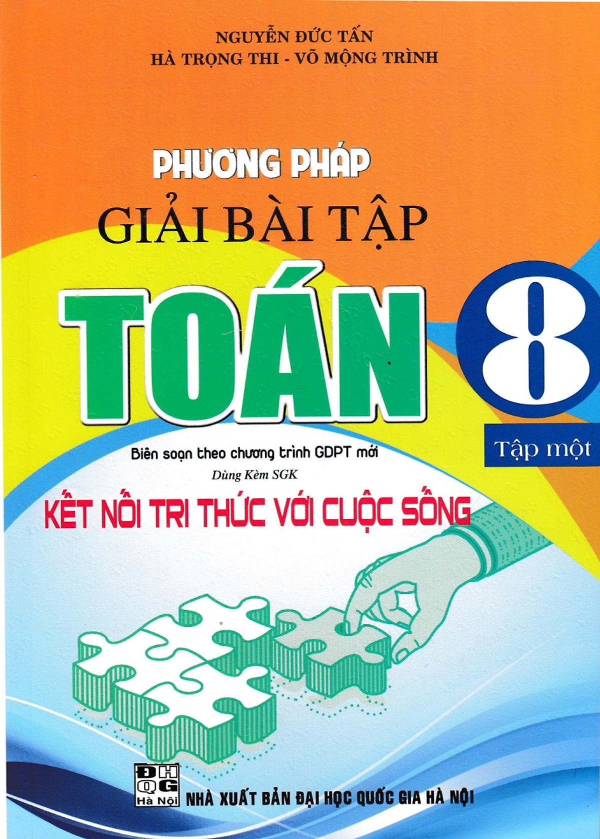 Phương Pháp Giải Bài Tập Toán 8 (Dùng Kèm Sgk Kết Nối Tri Thức Với Cuộc Sống) (Ha)