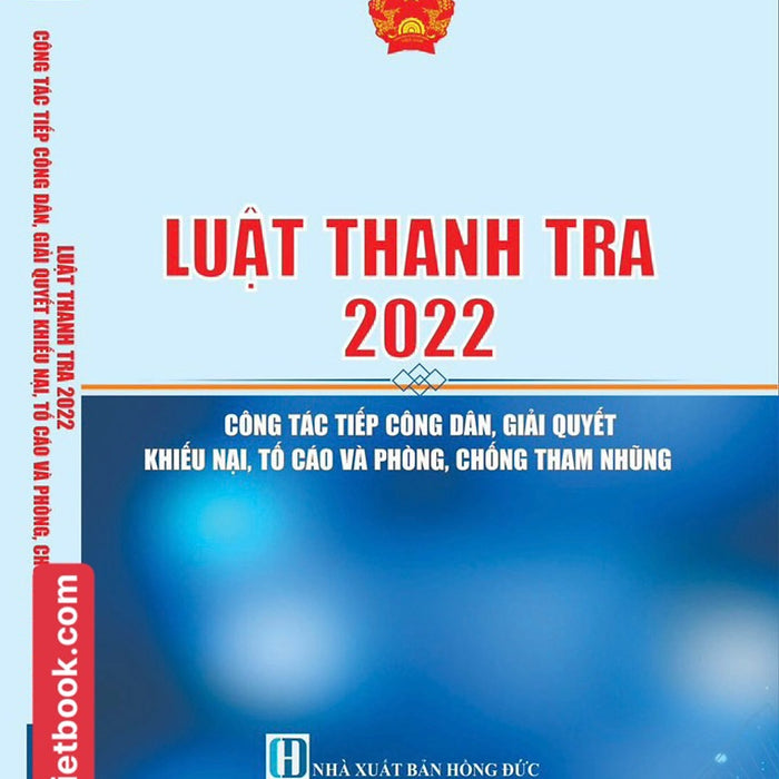 Luật Thanh Tra 2022  - Công Tác Tiếp Công Đan, Giải Quyết Khiếu Nại, Tố Cáo  Và Phòng, Chống Tham Nhũng