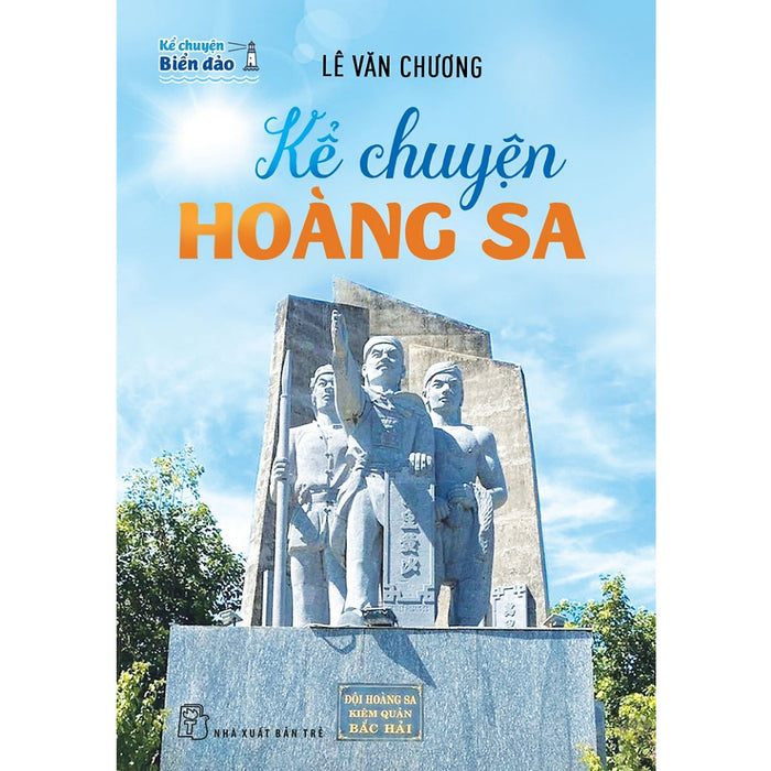 Kể Chuyện Biển Đảo: Kể Chuyện Hoàng Sa-Cuốn Sách Lịch Sử Văn Hóa Việt Nam