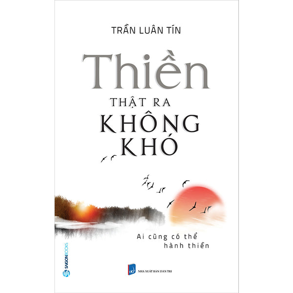 Thiền Thật Ra Không Khó (Ai Cũng Có Thể Hành Thiền)