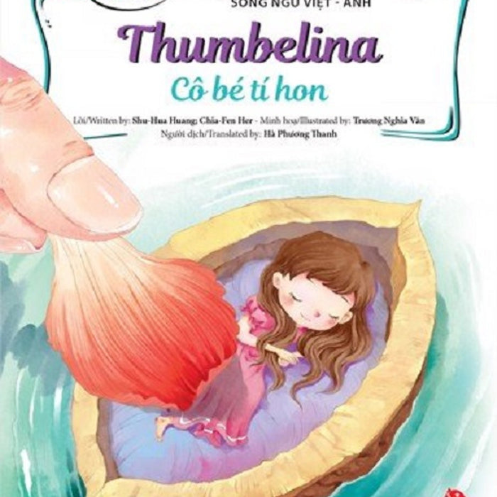 Sách - Truyện Cổ Tích Nổi Tiếng Song Ngữ Việt-Anh: Cô Bé Tí Hon_Thumbelina