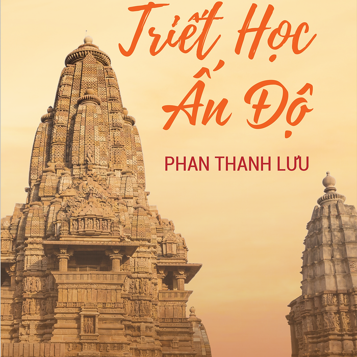 Triết Học Ấn Độ - Phan Thanh Lưu - (Bìa Mềm)