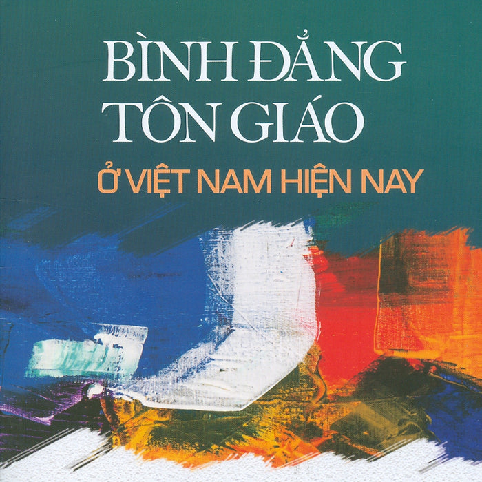 Bình Đẳng Tôn Giáo Ở Việt Nam Hiện Nay