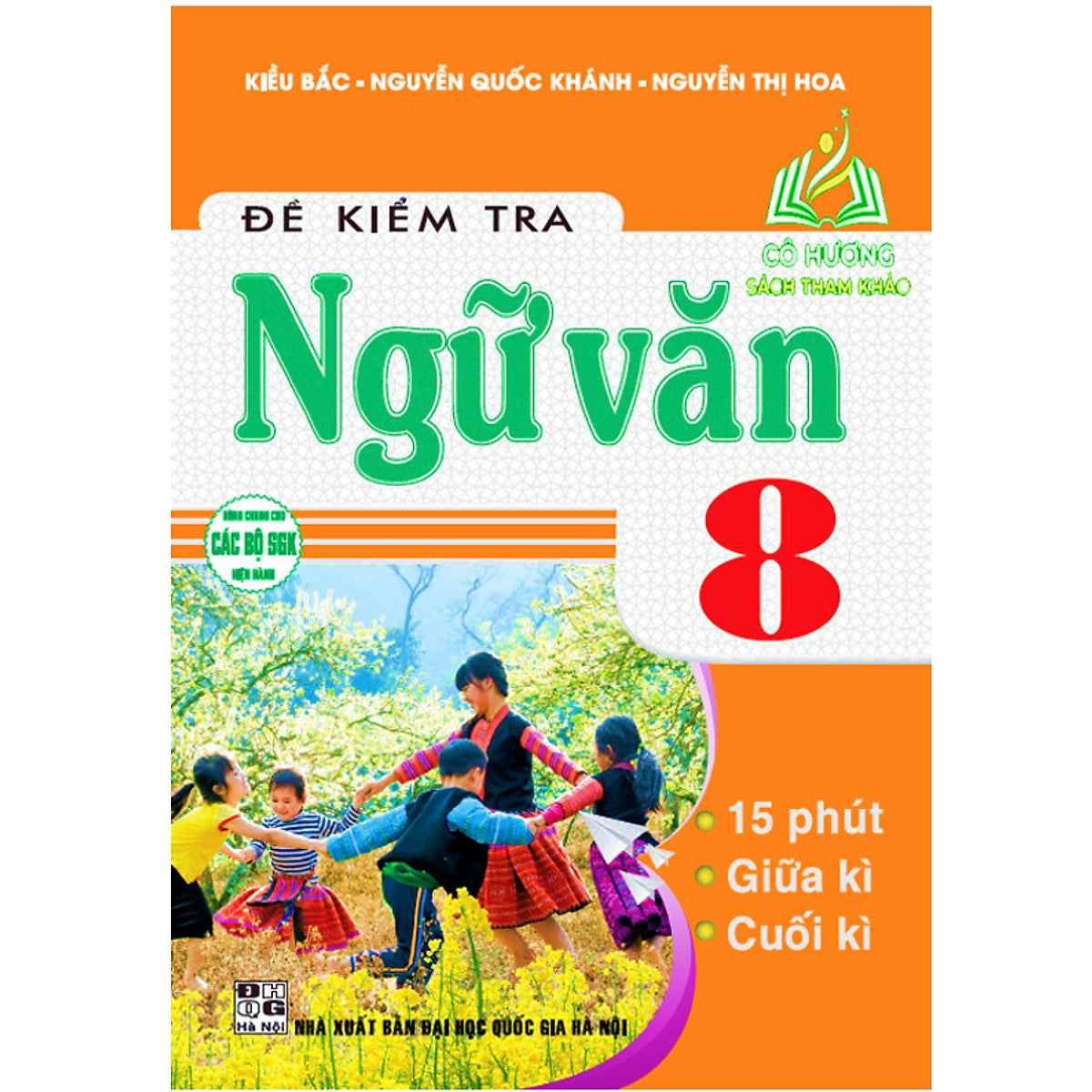 Sách - Đề Kiểm Tra Ngữ Văn 8, 15 Phút, Giữa Kì, Cuối Kì (Dùng Chung Cho Các Bộ Sgk Hiện Hành) - Ha