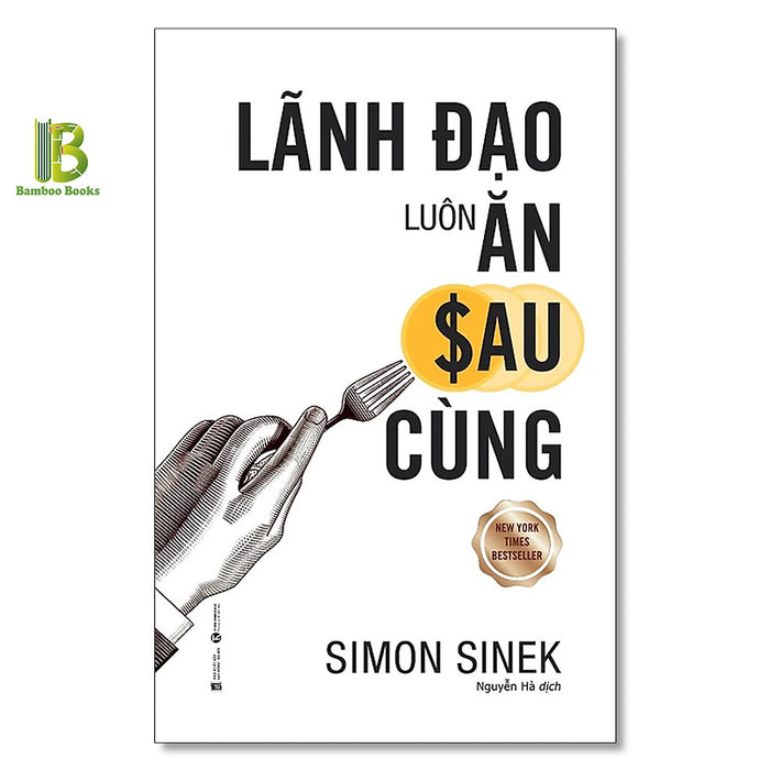 Sách - Lãnh Đạo Luôn Ăn Sau Cùng - Simon Sinek - The New York Times Best Sellers - Thái Hà Books - Tặng Kèm Bookmark Bamboo Books