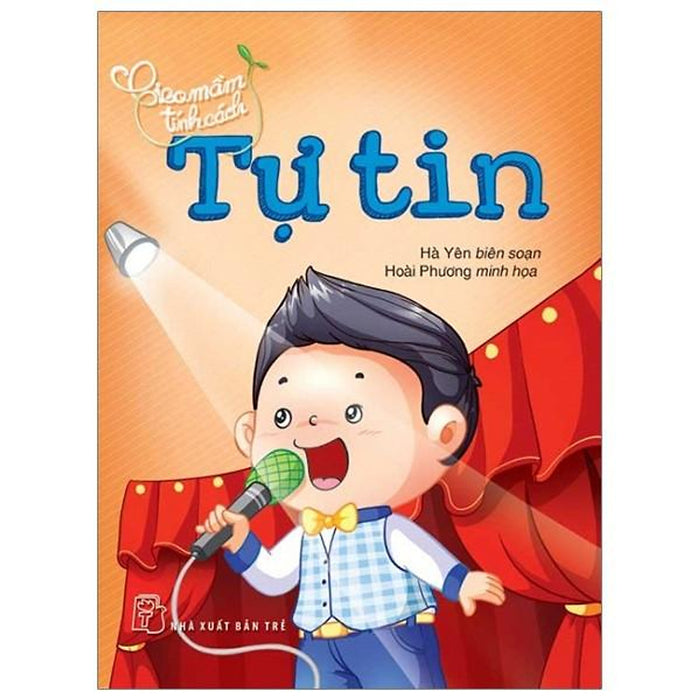 Gieo Mầm Tính Cách - Tự Tin (Tái Bản 2019)