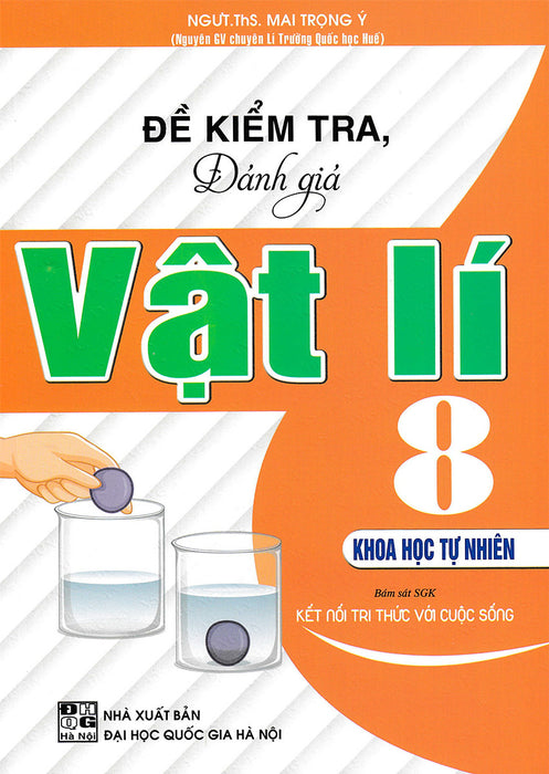 Đề Kiểm Tra, Đánh Giá Vật Lí 8 - Khoa Học Tự Nhiên (Bám Sát Sgk Kết Nối Tri Thức Với Cuộc Sống) _Ha