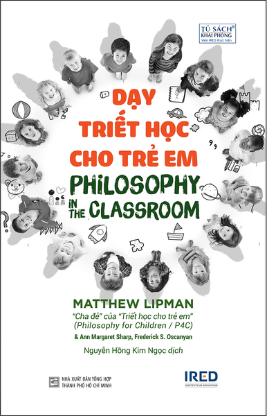 Dạy Triết Học Cho Trẻ Em - Matthew Lipman, Annmargaret Sharp, Frederick S. Oscanayan - Nguyễn Hồng Kim Ngọc Dịch - (Bìa Mềm)