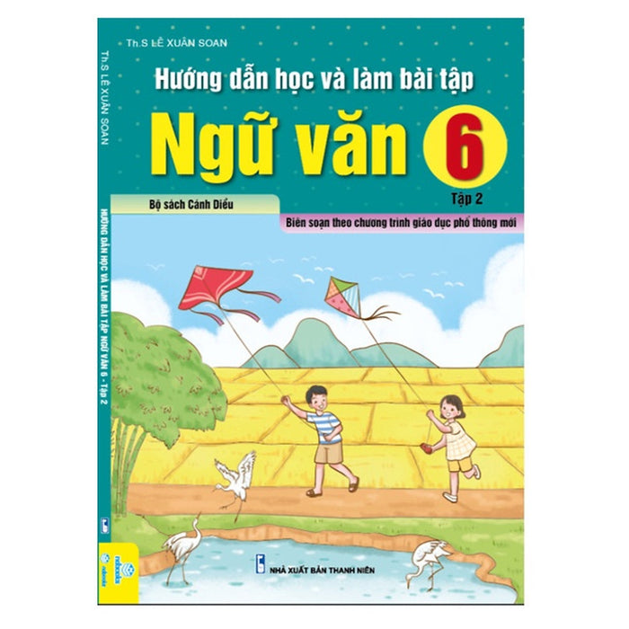 - Hướng Dẫn Học Và Làm Bài Tập Ngữ Văn 6 - Tập 2 - Biên Soạn Theo Chương Trình Gdpt Mới - Cánh Diều -Nd