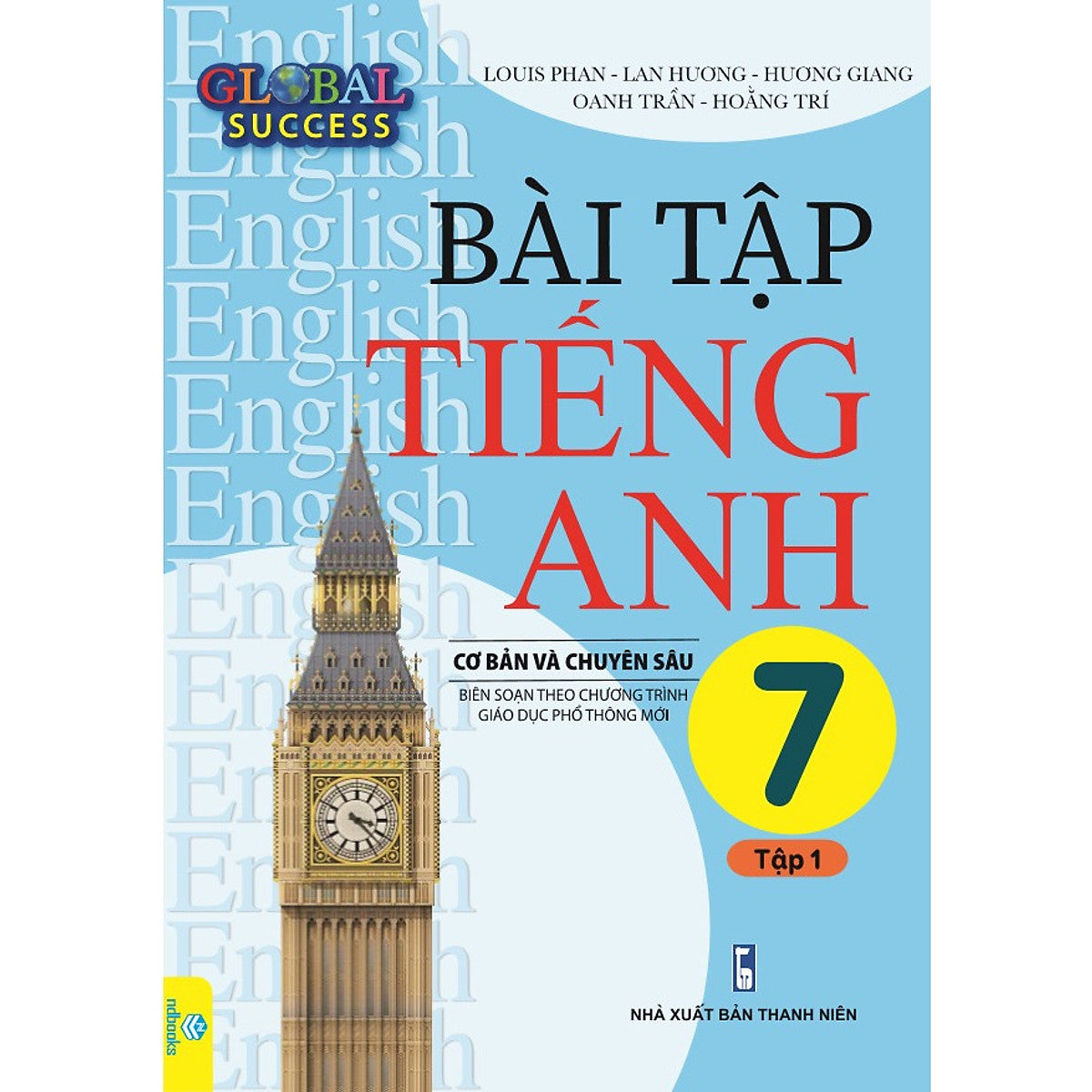 Sách - Bài Tập Tiếng Anh 7 Cơ Bản Và Chuyên Sâu (Biên Soạn Theo Chương Trình Gdpt Mới Global Success) - Ndbooks