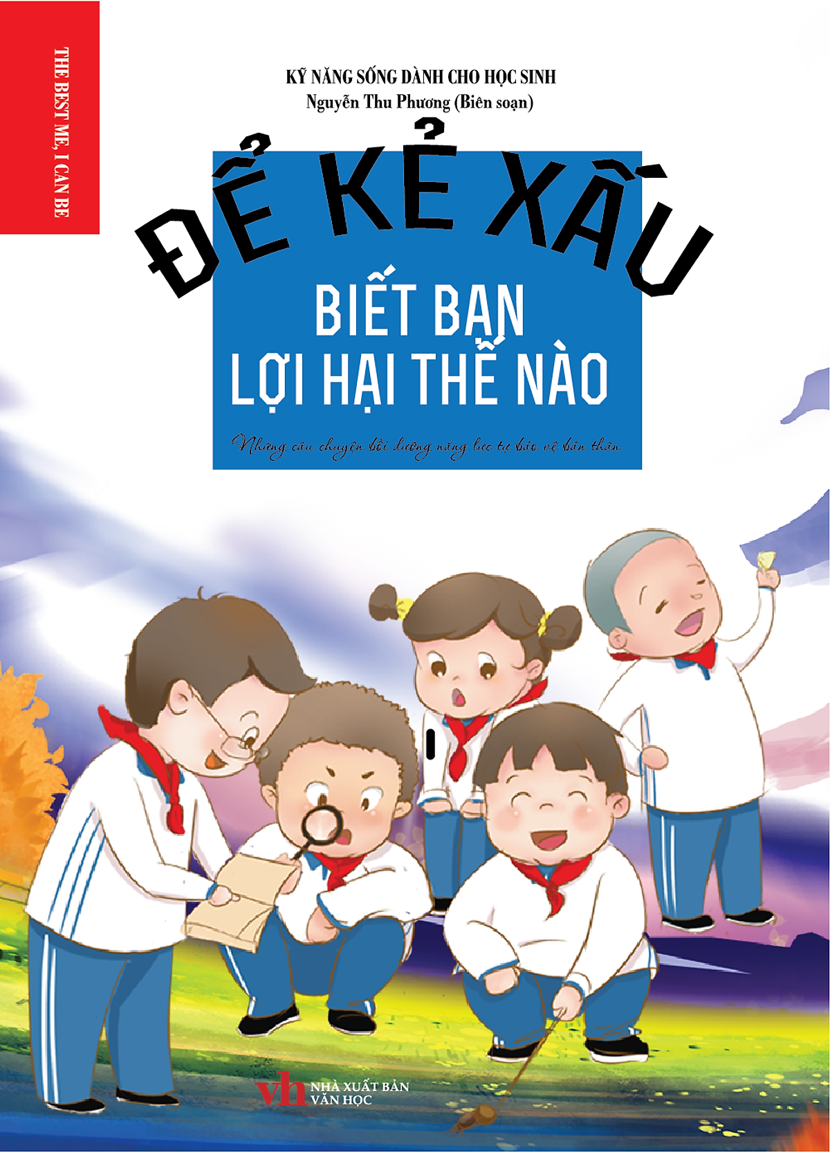 Kỹ Năng Sống Dành Cho Học Sinh - Để Kẻ Xấu Biết Bạn Lợi Hại Như Thế Nào