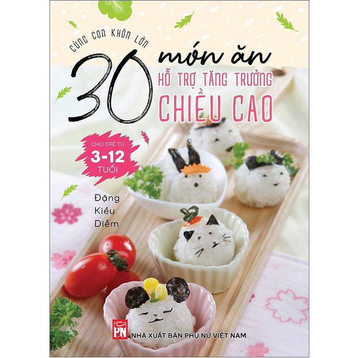 Cùng Con Khôn Lớn - 30 Món Ăn Hỗ Trợ Tăng Trưởng Chiều Cao Cho Trẻ Từ 3- 12 Tuổi