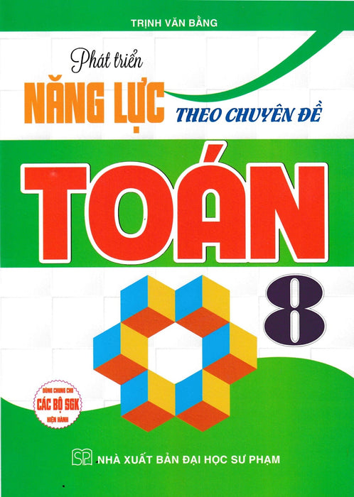 Phát Triển Năng Lực Theo Chuyên Đề Toán 8 (Dùng Chung Cho Các Bộ Sgk Hiện Hành)_Ha