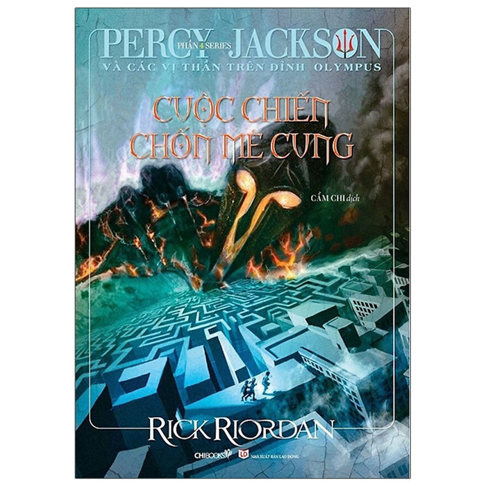 Percy Jackson Và Các Vị Thần Trên Đỉnh Olympus - Phần 4: Cuộc Chiến Chốn Mê Cung (Tái Bản 2021)