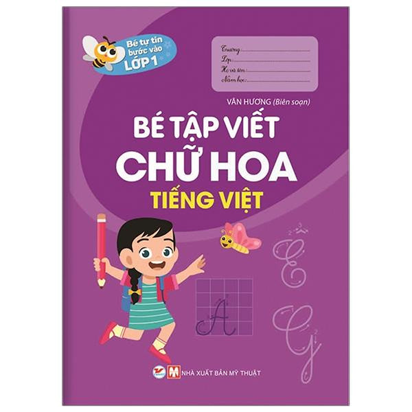 Bé Tự Tin Vào Lớp 1 - Bé Tập Viết Chữ Hoa Tiếng Việt