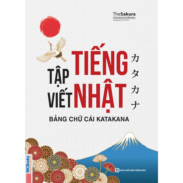 Tập Viết Tiếng Nhật: Bảng Chữ Cái Katakana (Tặng Thẻ Flashcard Học Từ Vựng Kanji) (Học Kèm App: Mcbooks Application)