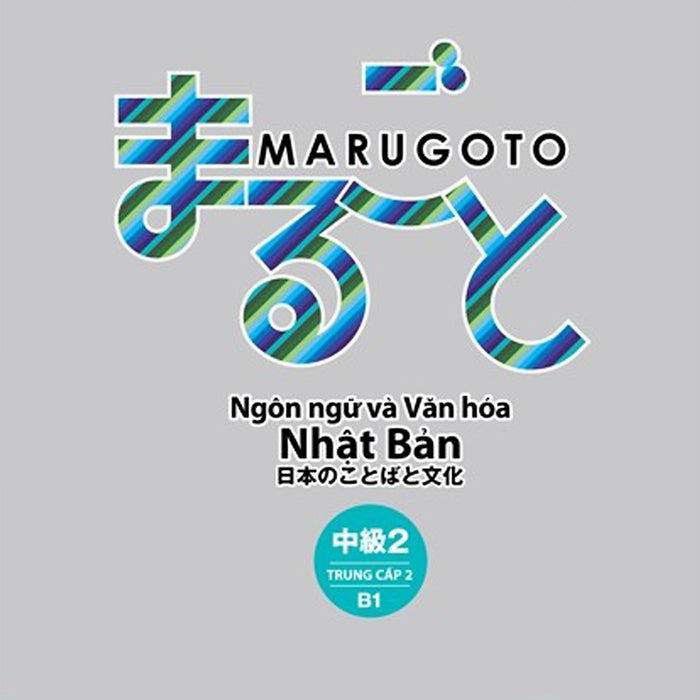 Marugoto Ngôn Ngữ Và Văn Hóa Nhật Bản - Trung Cấp 2/B1 _Fn
