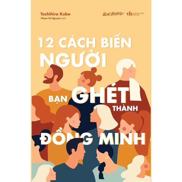 12 Cách Biến Người Bạn Ghét Thành Đồng Minh - Bản Quyền