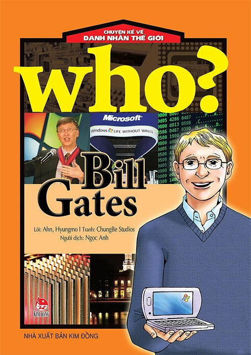 Who? - Chuyện Kể Về Danh Nhân Thế Giới - Bill Gates