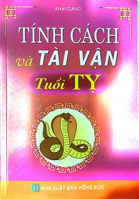 Tính Cách Và Tài Vận Tuổi Tỵ