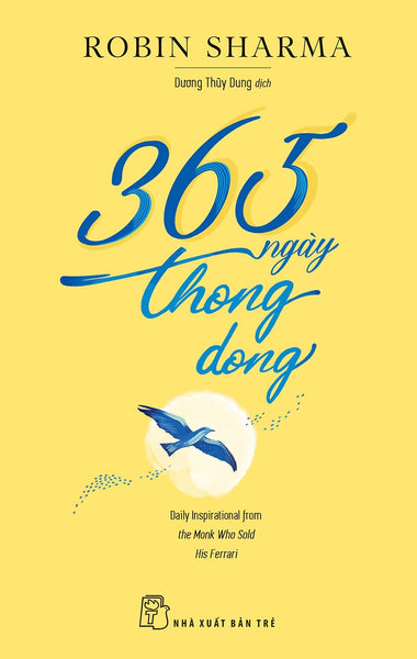 365 Ngày Thong Dong - Robin Sharma - Dương Thùy Dung Dịch - (Bìa Mềm)