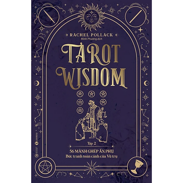 Tarot Wisdom (Tập 2): 56 Lá Bài Ẩn Phụ – Bức Tranh Toàn Cảnh Của Vũ Trụ