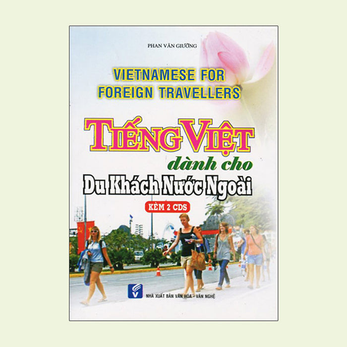 Tiếng Việt Dành Cho Khách Nước Ngoài - Vietnamese For Foreign Travellers + 2Cds