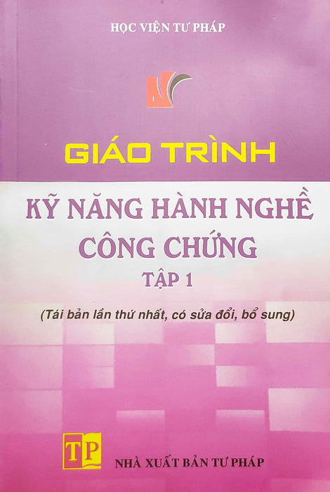 Giáo Trình Kỹ Năng Hành Nghề Luật Công Chứng Tập 1