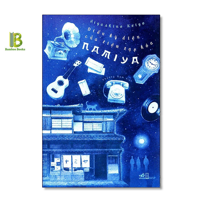 Sách - Điều Kỳ Diệu Của Tiệm Tạp Hóa Namiya - Higashino Keigo - Phương Nam Dịch - Nhã Nam - Tặng Kèm Bookmark Bamboo Books