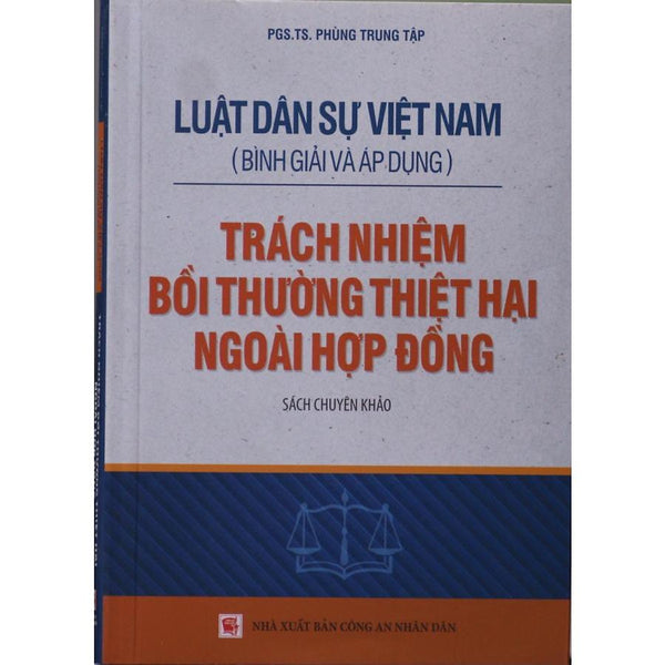 Luật Dân Sự Việt Nam (Bình Giải Và Áp Dụng) - Trách Nhiệm Bồi Thường Thiệt Hại Ngoài Hợp Đồng