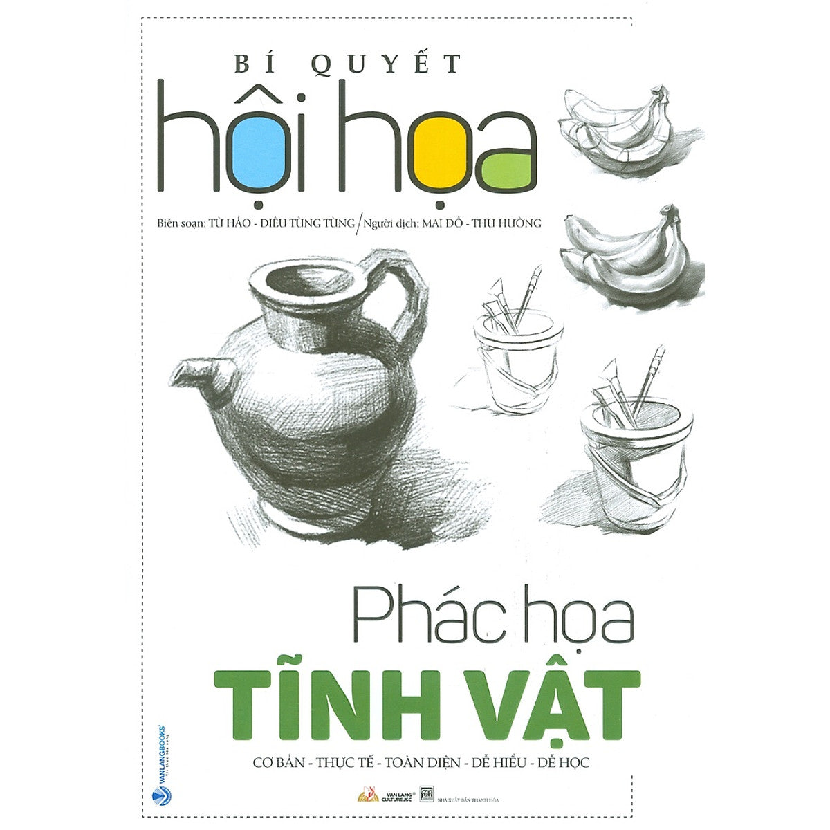Bí Quyết Hội Họa - Phác Họa Tĩnh Vật