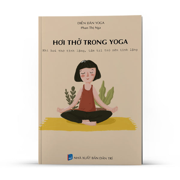 Sách Hơi Thở Trong Yoga - Khi Hơi Thở Tĩnh Lặng, Tâm Trí Trở Nên Tĩnh Lặng