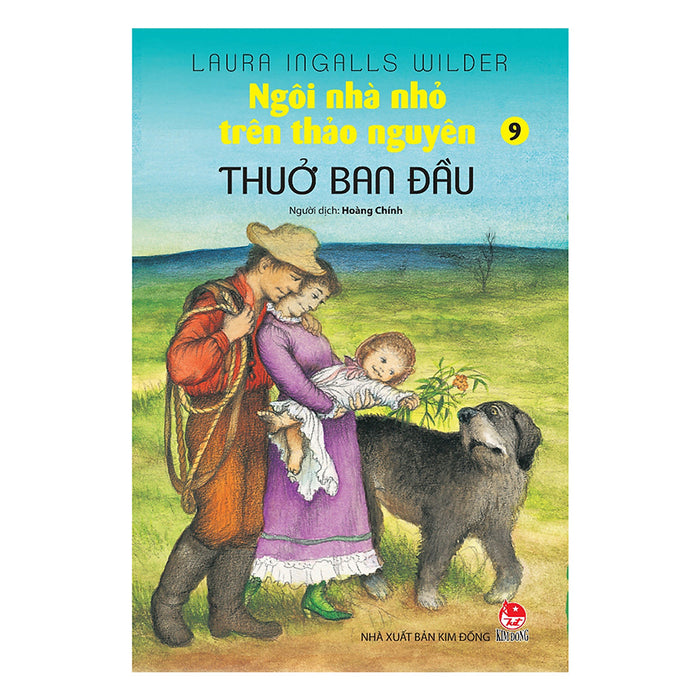 Ngôi Nhà Nhỏ Trên Thảo Nguyên Tập 9: Thuở Ban Đầu (Tái Bản 2019)