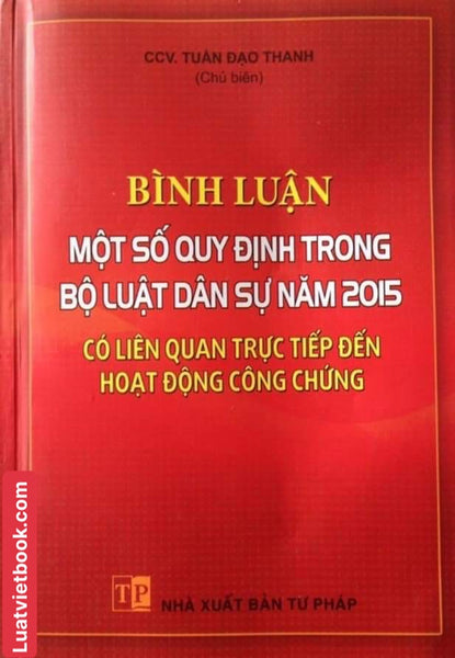 Bình Luận Một Số Quy Định Trong Bộ Luật Dân Sự Năm 2015 Có Liên Quan Trực Tiếp Đến Họat Động Công Chứng